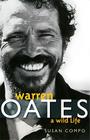 Warren Oates: A Wild Life (Screen Classics) By Susan A. Compo Cover Image