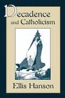 Decadence and Catholicism By Ellis Hanson, Aubrey Beardsley (Illustrator) Cover Image