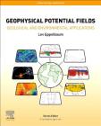 Geophysical Potential Fields: Geological and Environmental Applications Volume 2 (Computational Geophysics #2) By Lev Eppelbaum Cover Image