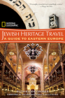 National Geographic Jewish Heritage Travel: A Guide to Eastern Europe By Ruth Gruber Cover Image