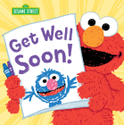Get Well Soon! (Sesame Street Scribbles) By Sesame Workshop, Erin Guendelsberger Cover Image