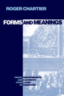Forms and Meanings (New Cultural Studies) By Roger Chartier Cover Image