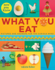 Now You Know What You Eat By Valorie Fisher, Valorie Fisher (Illustrator) Cover Image