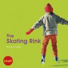 The Skating Rink (Leap! Set A: Places) By Sharon Callen Cover Image