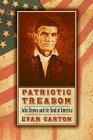 Patriotic Treason: John Brown and the Soul of America By Evan Carton Cover Image