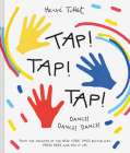 Tap! Tap! Tap!: Dance! Dance! Dance! By Herve Tullet Cover Image