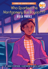 Who Sparked the Montgomery Bus Boycott?: Rosa Parks: A Who HQ Graphic Novel (Who HQ Graphic Novels) Cover Image