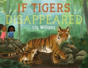 If Tigers Disappeared (If Animals Disappeared) Cover Image