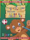 Un Colorato Mondo Di Animali - Italiano-Danese - Libro Da Colorare. Imparare Il Danese Per Bambini. Colorare E Imparare in Modo Creativo. By Nerdmediait Cover Image