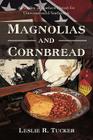Magnolias and Cornbread: An Outline of Southern History for Unreconstructed Southerners Cover Image