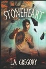 Stoneheart: A Novel of the Bitterlands By L. a. Gregory Cover Image