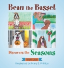 Beau the Basset Discovers the Seasons By Mary E. Phillips (Illustrator), Vicki Lipe Cover Image