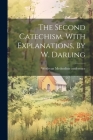 The Second Catechism, With Explanations, By W. Darling By Wesleyan Methodists Conference Cover Image