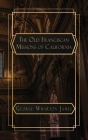 The Old Franciscan Missions of Caifornia By George Wharton James Cover Image