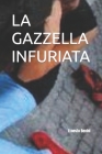 La Gazzella Infuriata Cover Image