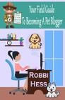 Your Field Guide To Becoming A Pet Blogger By Robbi Hess Cover Image
