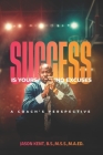 Success Is Yours, No Excuses: A Coach's Perspective By Jason Kent B. S. Cover Image