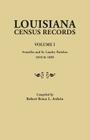 Louisiana Census Records. Volume I: Avoyelles and St. Landry Parishes, 1810 & 1820 By Robert Bruce L. Ardoin (Compiled by) Cover Image