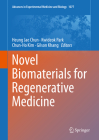 Novel Biomaterials for Regenerative Medicine (Advances in Experimental Medicine and Biology #1077) By Heung Jae Chun (Editor), Kwideok Park (Editor), Chun-Ho Kim (Editor) Cover Image