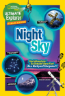 Ultimate Explorer Field Guide: Night Sky: Find Adventure! Go Outside! Have Fun! Be a Backyard Stargazer! Cover Image