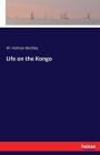 Life on the Kongo By W. Holman Bentley Cover Image