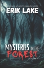 Mysteries in the Forest: Stories of the Strange and Unexplained: Volume 4 Cover Image