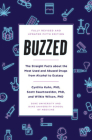 Buzzed: The Straight Facts About the Most Used and Abused Drugs from Alcohol to Ecstasy, Fifth Edition Cover Image