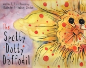 The Spotty Dotty Daffodil By Rose Mannering, Bethany Straker (Illustrator) Cover Image