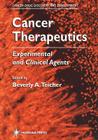 Cancer Therapeutics: Experimental and Clinical Agents (Cancer Drug Discovery & Development) By Beverly A. Teicher (Editor) Cover Image
