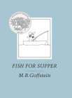 Fish for Supper By M.B. Goffstein Cover Image