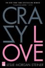 Crazy Love By Leslie Morgan Steiner Cover Image