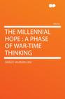 The Millennial Hope: A Phase of War-Time Thinking Cover Image
