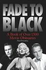 Fade to Black: A Book of Over 1500 Movie Obituaries By Paul Donnelley Cover Image