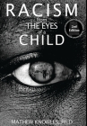 Racism From the Eyes of a Child By Mathew Knowles Ph. D. Cover Image