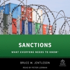 Sanctions: What Everyone Needs to Know By Bruce W. Jentleson, Peter Lerman (Read by) Cover Image