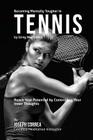 Becoming Mentally Tougher In Tennis by Using Meditation: Reach Your Potential by Controlling Your Inner Thoughts By Correa (Certified Meditation Instructor) Cover Image