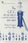 The Gec Research Laboratories 1919-1984 (History and Management of Technology) Cover Image