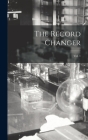 The Record Changer; Vol. 1 Cover Image