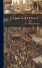 Omar Khayyam By James Henry Hallard Cover Image