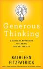 Generous Thinking: A Radical Approach to Saving the University By Kathleen Fitzpatrick Cover Image