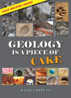 Geology Is a Piece of Cake By Katie Coppens Cover Image
