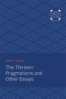 The Thirteen Pragmatisms and Other Essays Cover Image