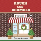 Rough and Crumble By Emma Ainsley, Rebecca Gibel (Read by) Cover Image