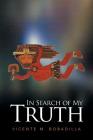 In Search of My Truth By Vicente Bobadilla Cover Image