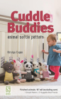 Cuddle Buddies Animal Softie Pattern By Kirstyn Cogan Cover Image