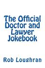 The Official Doctor and Lawyer Jokebook By Rob Loughran Cover Image
