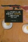 The Popular Front Novel in Britain, 1934-1940 (Historical Materialism #153) By Elinor Taylor Cover Image