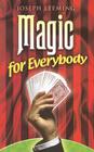 Magic for Everybody (Dover Magic Books) By Joseph Leeming Cover Image
