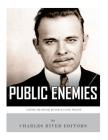 Public Enemies: Al Capone, John Dillinger, Bonnie & Clyde, and Baby Face Nelson By Charles River Cover Image