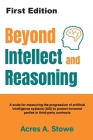 Beyond Intellect and Reasoning: A scale for measuring the progression of artificial intelligence systems (AIS) to protect innocent parties in third-pa By Acres A. Stowe Cover Image
